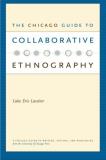 Luke Eric Lassiter The Chicago Guide To Collaborative Ethnography 