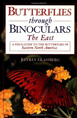Jeffrey Glassberg Butterflies Through Binoculars The East A Field Guide To The Butterflies Of East 