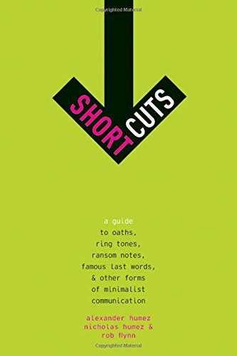 Alexander Humez Short Cuts A Guide To Oaths Ring Tones Ransom Notes Famou 