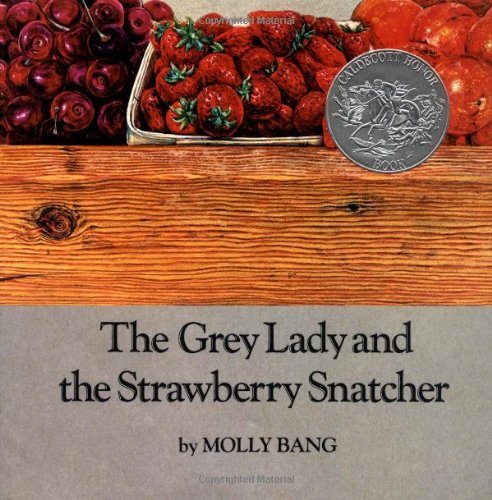 Molly Bang/The Grey Lady and the Strawberry Snatcher