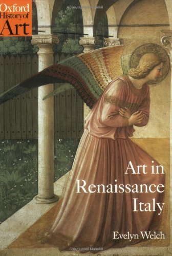 Evelyn Welch Art In Renaissance Italy 1350 1500 Reissue 