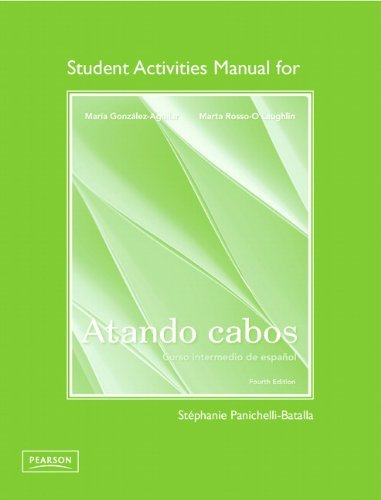 Mar?a Gonz?lez Aguilar Student Activities Manual For Atando Cabos Curso Intermedio De Espa?ol 0004 Edition; 