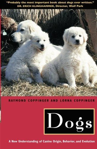 Raymond Coppinger Dogs A New Understanding Of Canine Origin Behavior An 0002 Edition; 