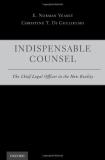 E. Norman Veasey Indispensable Counsel The Chief Legal Officer In The New Reality 