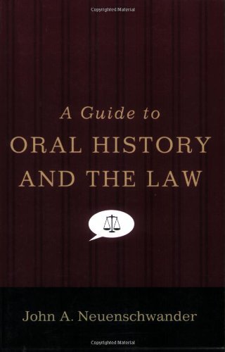 John A. Neuenschwander A Guide To Oral History And The Law 