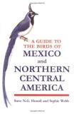 Steve N. G. Howell A Guide To The Birds Of Mexico And Northern Centra 