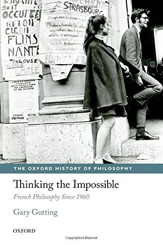 Gary Gutting Thinking The Impossible French Philosophy Since 1960 