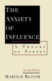 Harold Bloom The Anxiety Of Influence A Theory Of Poetry 2nd Edition 0002 Edition; 