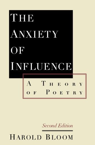 Harold Bloom The Anxiety Of Influence A Theory Of Poetry 2nd Edition 0002 Edition; 