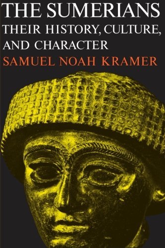 Samuel Noah Kramer The Sumerians Their History Culture And Character Revised 