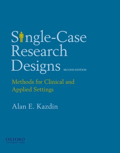 Alan E. Kazdin Single Case Research Designs Methods For Clinical And Applied Settings 2nd Ed 0002 Edition;revised 
