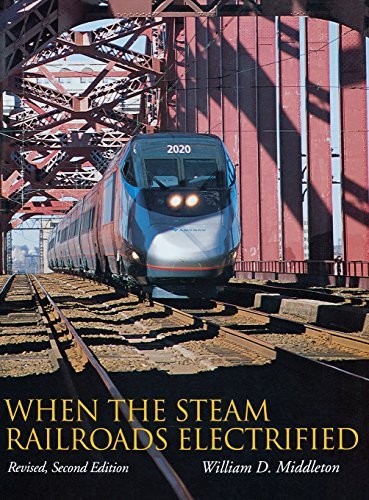 William D. Middleton When The Steam Railroads Electrified 0002 Edition;revised Second 