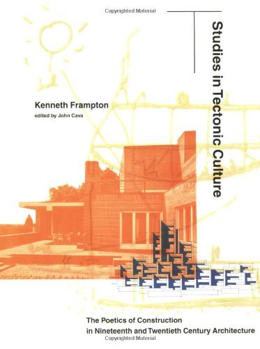 Kenneth Frampton Studies In Tectonic Culture The Poetics Of Construction In Nineteenth And Twe 