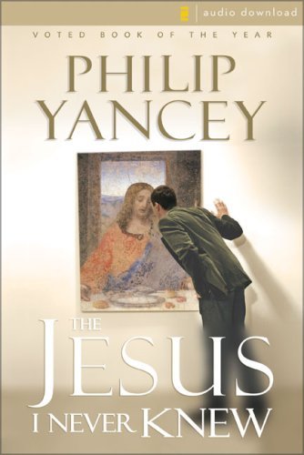 Philip Yancey/The Jesus I Never Knew