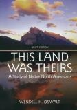 Wendell H. Oswalth This Land Was Theirs A Study Of Native North Americans 0009 Edition; 