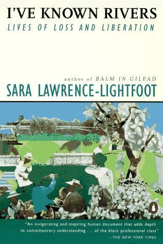 Sara Lawrence-Lightfoot/I've Known Rivers@Lives of Loss and Liberation