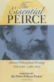 Peirce Edition Project The Essential Peirce Volume 2 Selected Philosophical Writings (1893 1913) 
