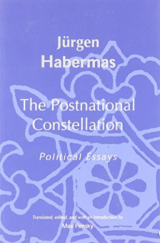 Jurgen Habermas The Postnational Constellation Political Essays 