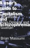 Brian Massumi A User's Guide To Capitalism And Schizophrenia Deviations From Deleuze And Guattari 