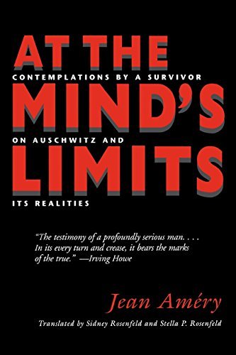 Jean Amery At The Mind's Limits Contemplations By A Survivor On Auschwitz And Its 