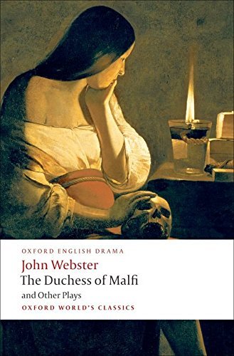 John Webster/The Duchess of Malfi and Other Plays