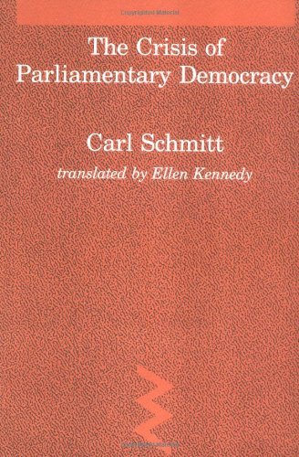 Carl Schmitt The Crisis Of Parliamentary Democracy Revised 