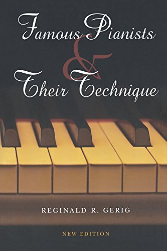 Reginald R. Gerig Famous Pianists And Their Technique New Edition 