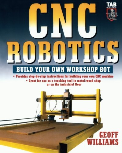 Geoff Williams Cnc Robotics Build Your Own Shop Bot 