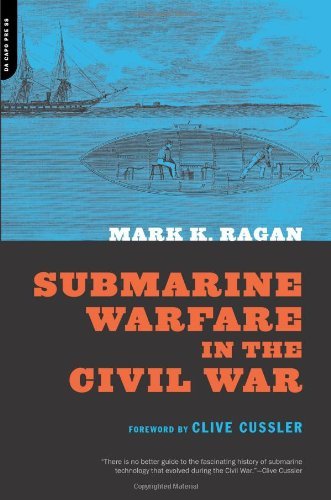 Mark Ragan Submarine Warfare In The Civil War 