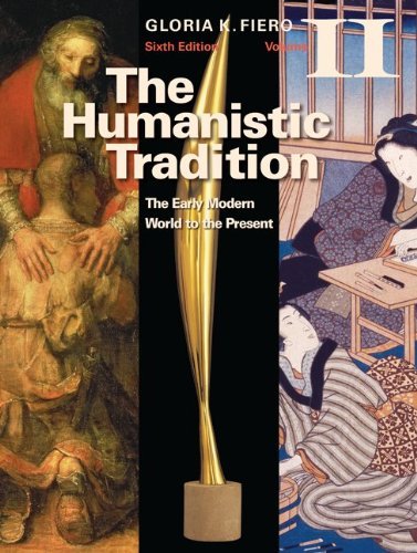Gloria Fiero The Humanistic Tradition Volume Ii The Early Modern World To The Present 0006 Edition; 