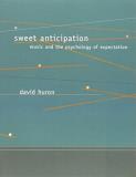 David Huron Sweet Anticipation Music And The Psychology Of Expectation 
