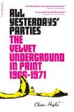 Clinton Heylin All Yesterdays' Parties The Velvet Underground In Print 1966 1971 