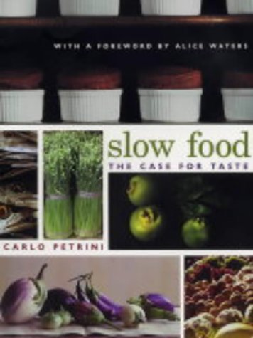 Carlo Petrini Slow Food The Case For Taste 