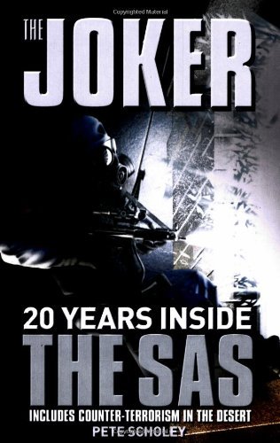 Pete Scholey The Joker Twenty Years Inside The Sas 