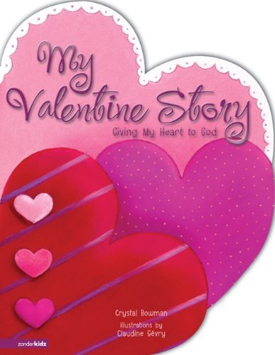 Crystal Bowman My Valentine Story Giving My Heart To God 