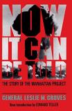 Leslie R. Groves Now It Can Be Told The Story Of The Manhatten Project Revised 