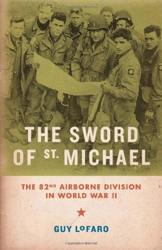 Guy Lofaro The Sword Of St. Michael The 82nd Airborne Division In World War Ii 