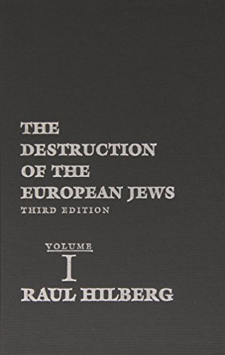 Raul Hilberg The Destruction Of The European Jews 0003 Edition; 