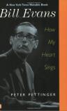 Peter Pettinger Bill Evans How My Heart Sings 