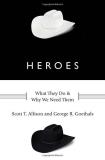 Scott T. Allison Heroes What They Do And Why We Need Them 