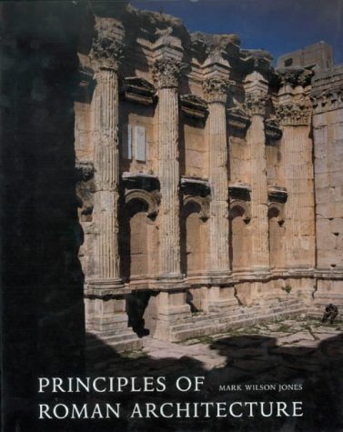 Mark Wilson Jones Principles Of Roman Architecture Revised 