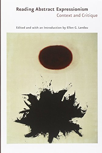 Ellen G. Landau Reading Abstract Expressionism Context And Critique 