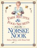 Helen Myhre Farm Recipes And Food Secrets From Norske Nook 