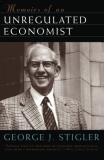 George J. Stigler Memoirs Of An Unregulated Economist 0002 Edition; 