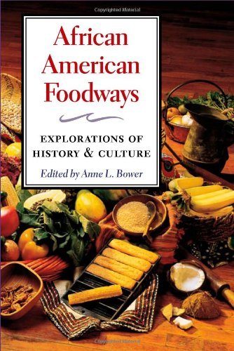 Anne Bower African American Foodways Explorations Of History And Culture 