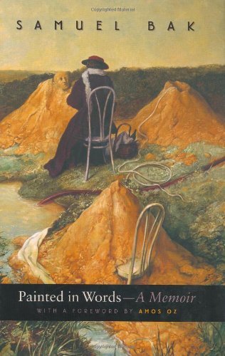 Samuel Bak Painted In Words A Memoir 