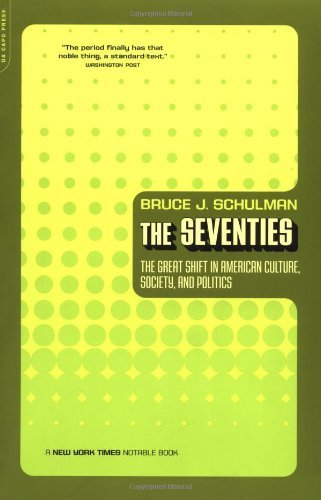 Bruce J. Schulman/Seventies,The@The Great Shift In American Culture,Society,And