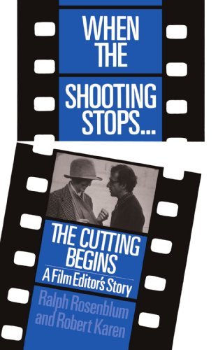 Ralph Rosenblum/When the Shooting Stops ... the Cutting Begins@A Film Editor's Story@Revised