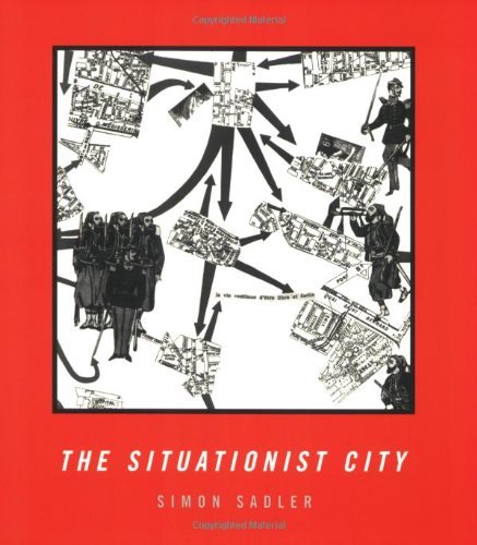 Simon Sadler The Situationist City Revised 
