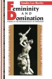 Sandra Lee Bartky Femininity And Domination Studies In The Phenomenology Of Oppression 
